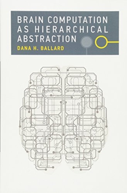 Brain Computation as Hierarchical Abstraction, Paperback / softback Book