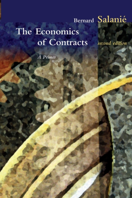 The Economics of Contracts : A Primer, 2nd Edition, Paperback / softback Book