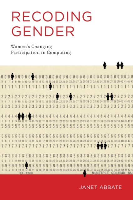 Recoding Gender : Women's Changing Participation in Computing, Paperback / softback Book