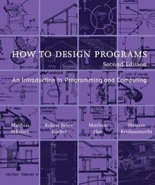 How to Design Programs : An Introduction to Programming and Computing, Paperback / softback Book