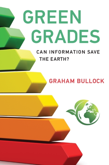 Green Grades : Can Information Save the Earth?, Paperback / softback Book