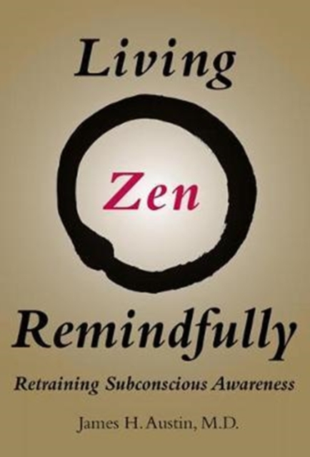 Living Zen Remindfully : Retraining Subconscious Awareness, Paperback / softback Book