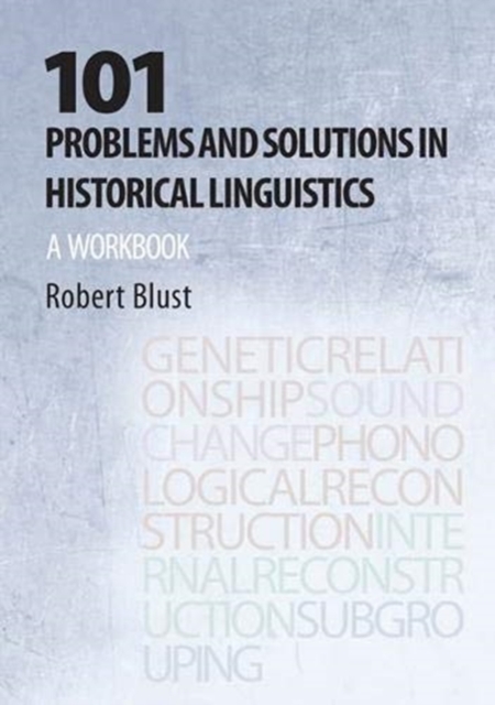 101 Problems and Solutions in Historical Linguistics : A Workbook, Paperback / softback Book