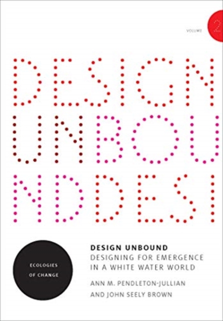 Design Unbound : Ecologies of Change for a White Water World, Paperback / softback Book