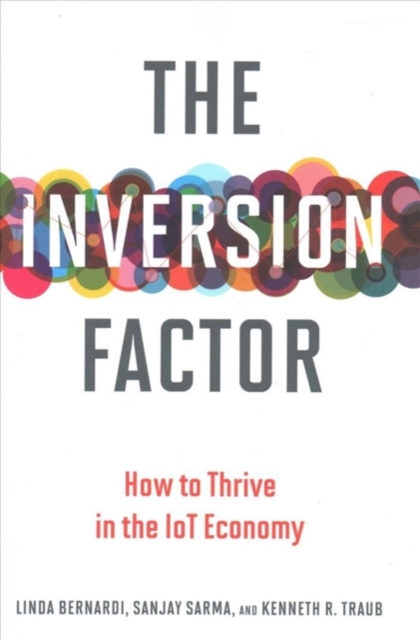 The Inversion Factor : How to Thrive in the IoT Economy, Paperback / softback Book