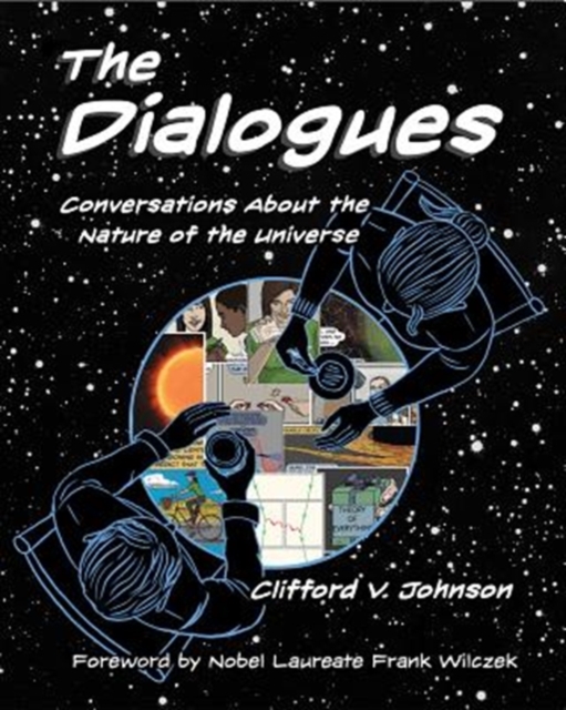 The Dialogues : Conversations about the Nature of the Universe, Paperback / softback Book