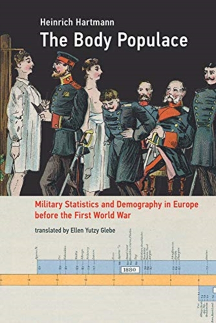 The Body Populace : Military Statistics and Demography in Europe before the First World War, Paperback / softback Book