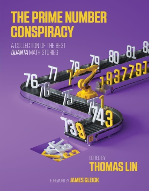 The Prime Number Conspiracy : A Collection of the Best Quanta Math Stories, Paperback / softback Book