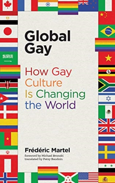 Global Gay : How Gay Culture Is Changing the World, Paperback / softback Book