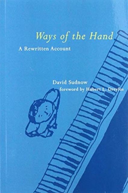Ways of the Hand : A Rewritten Account, Paperback / softback Book