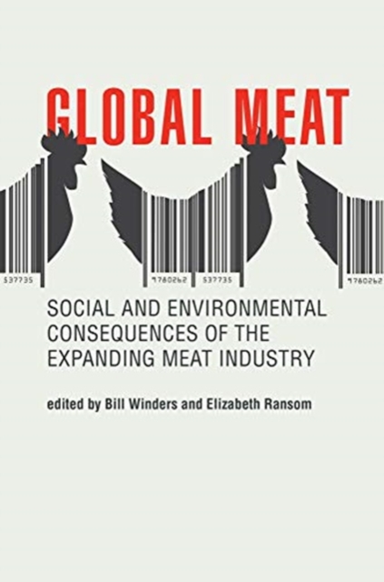 Global Meat : Social and Environmental Consequences of the Expanding Meat Industry, Paperback / softback Book