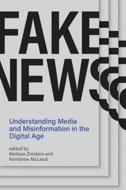 Fake News : Understanding Media and Misinformation in the Digital Age, Paperback / softback Book