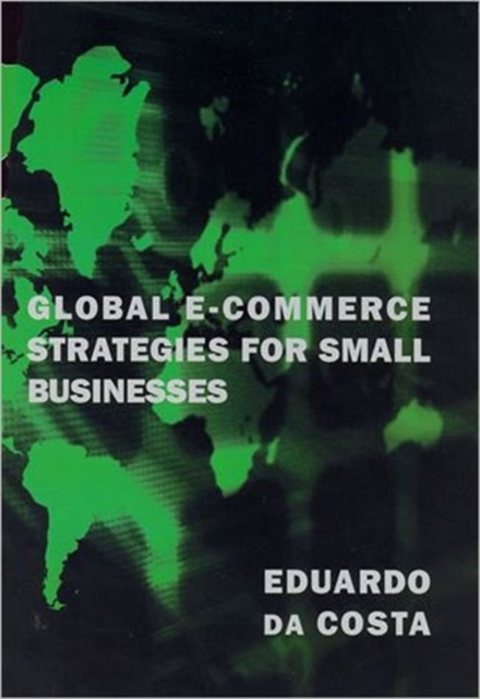 Global E-Commerce Strategies for Small Businesses, Paperback / softback Book