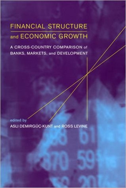 Financial Structure and Economic Growth : A Cross-Country Comparison of Banks, Markets, and Development, Paperback / softback Book