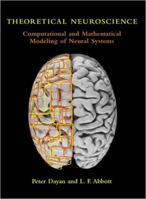 Theoretical Neuroscience : Computational and Mathematical Modeling of Neural Systems, Paperback / softback Book