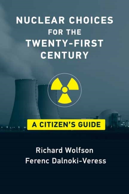 Nuclear Choices for the Twenty-First Century : A Citizen's Guide, Paperback / softback Book