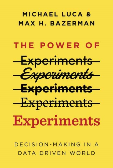 The Power of Experiments : Decision Making in a Data-Driven World, Paperback / softback Book