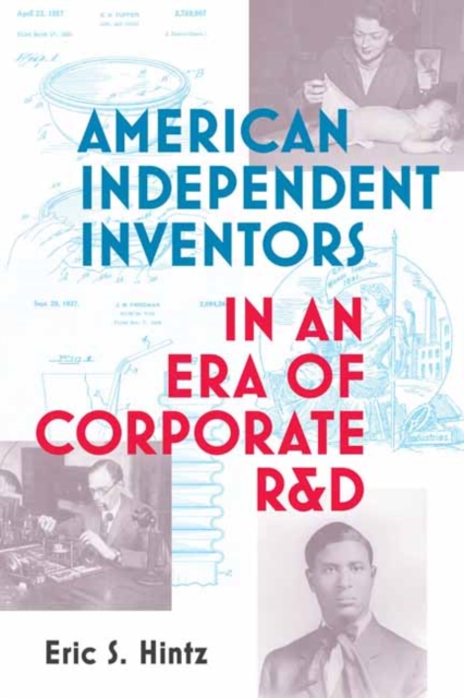 American Independent Inventors in an Era of Corporate R&D, Paperback / softback Book