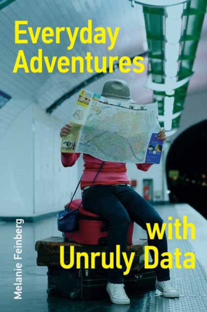 Everyday Adventures with Unruly Data, Paperback / softback Book