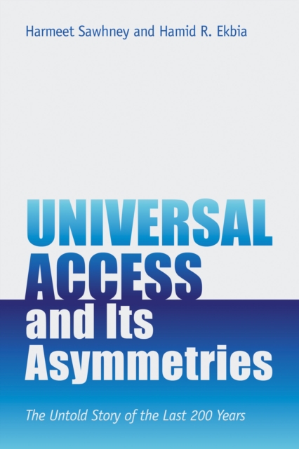 Universal Access and Its Asymmetries : The Untold Story of the Last 200 Years, Paperback / softback Book