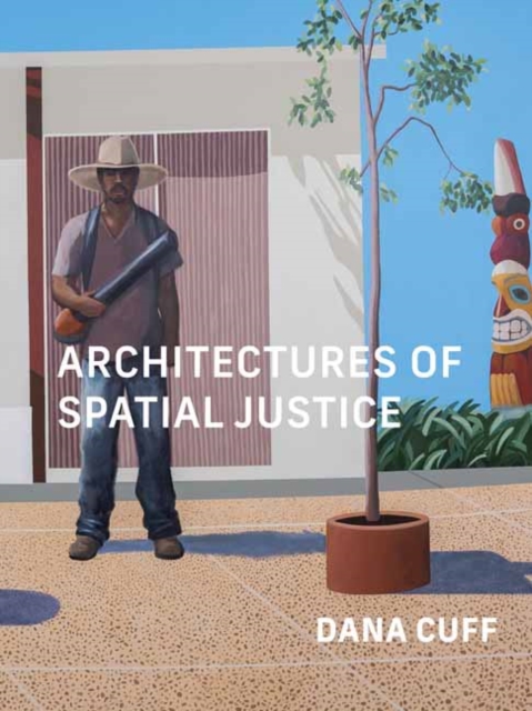 Architectures of Spatial Justice, Paperback / softback Book