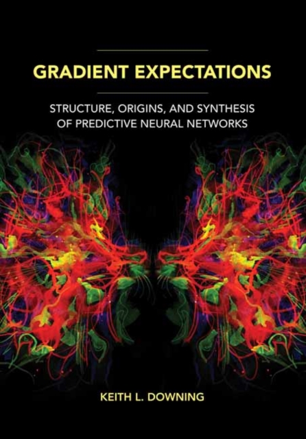 Gradient Expectations : Structure, Origins, and Synthesis of Predictive Neural Networks,  Book