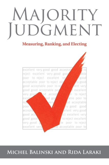 Majority Judgment : Measuring, Ranking, and Electing, Paperback / softback Book
