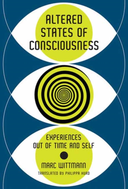 Altered States of Consciousness : Experiences Out of Time and Self, Paperback / softback Book