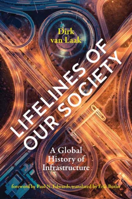 Lifelines of Our Society : A Global History of Infrastructure, Paperback / softback Book