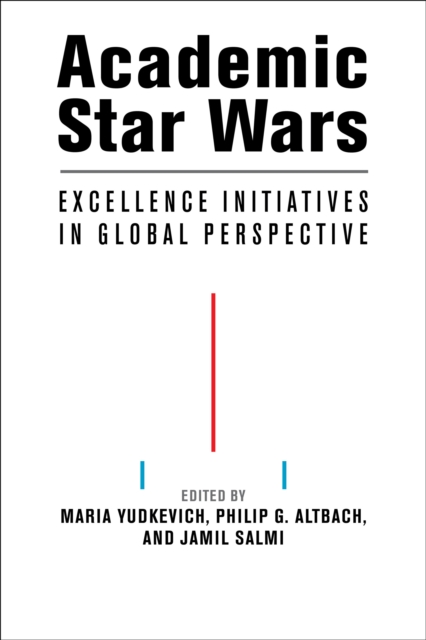 Academic Star Wars : Excellence Initiatives in Global Perspective, Paperback / softback Book