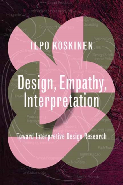Design, Empathy, Interpretation : Toward Interpretive Design Research, Paperback / softback Book