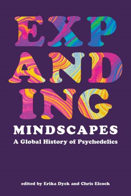 Expanding Mindscapes : A Global History of Psychedelics, Paperback / softback Book