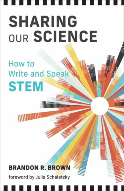 Sharing Our Science : How to Write and Speak STEM, Paperback / softback Book