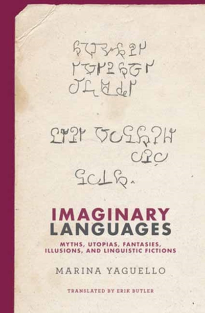Imaginary Languages : Myths, Utopias, Fantasies, Illusions, and Linguistic Fictions, Paperback / softback Book
