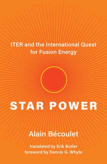 Star Power : ITER and the International Quest for Fusion Energy, Paperback / softback Book