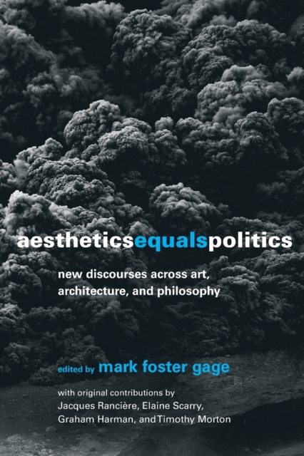 Aesthetics Equals Politics : New Discourses across Art, Architecture, and Philosophy, Paperback / softback Book