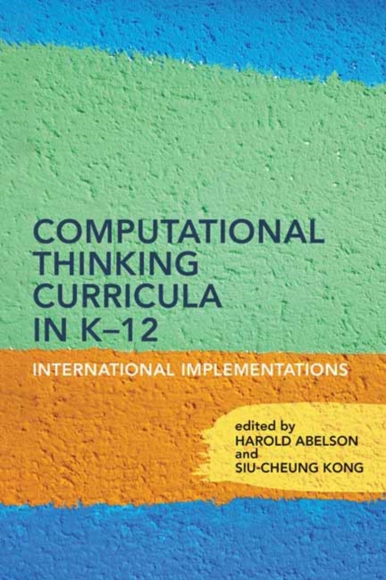 Computational Thinking Curricula in K–12 : International Implementations, Paperback / softback Book