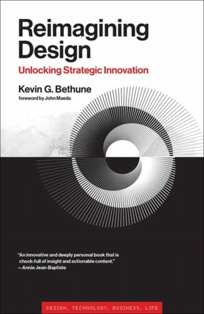Reimagining Design : Unlocking Strategic Innovation, Paperback / softback Book