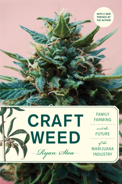 Craft Weed, with a new preface by the author : Family Farming and the Future of the Marijuana Industry, Paperback / softback Book