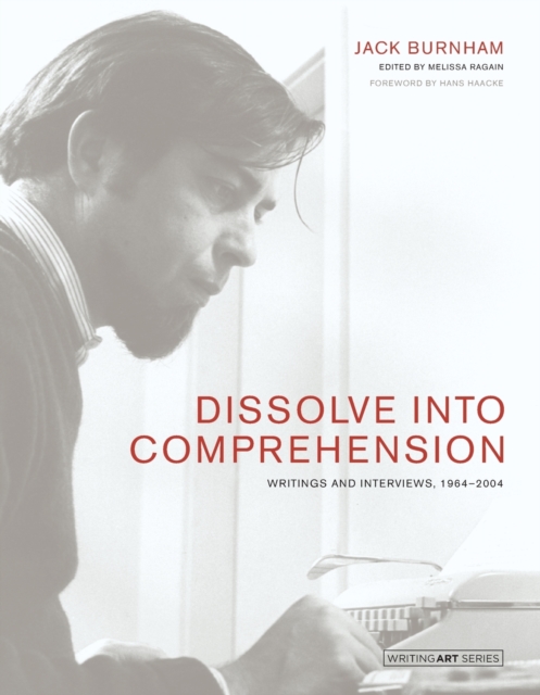 Dissolve into Comprehension : Writings and Interviews, 1964-2004, Paperback / softback Book