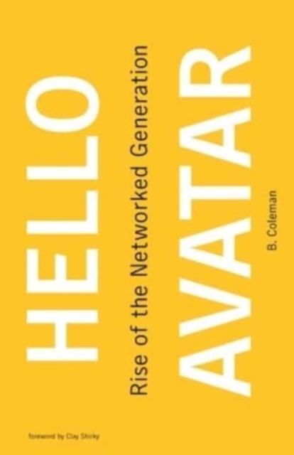 Hello Avatar : Rise of the Networked Generation, Paperback / softback Book
