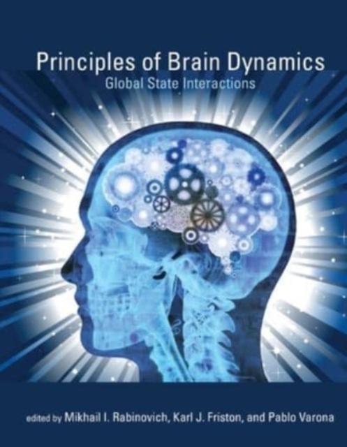 Principles of Brain Dynamics : Global State Interactions, Paperback / softback Book