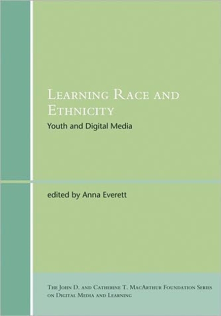 Learning Race and Ethnicity : Youth and Digital Media, Paperback / softback Book