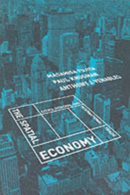 The Spatial Economy : Cities, Regions, and International Trade, Paperback / softback Book