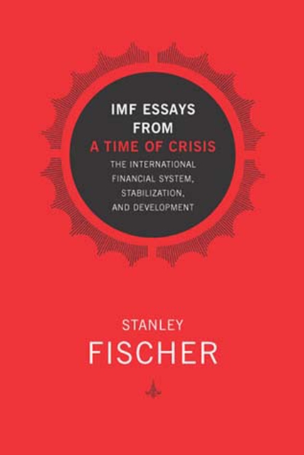 IMF Essays from a Time of Crisis : The International Financial System, Stabilization, and Development, Paperback / softback Book