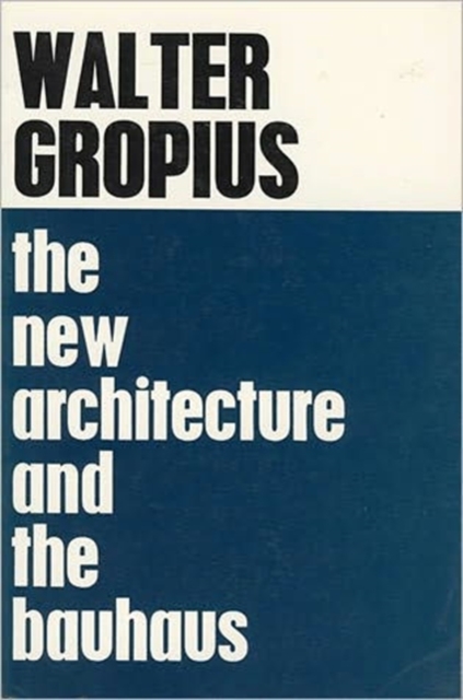 The New Architecture and The Bauhaus, Paperback / softback Book