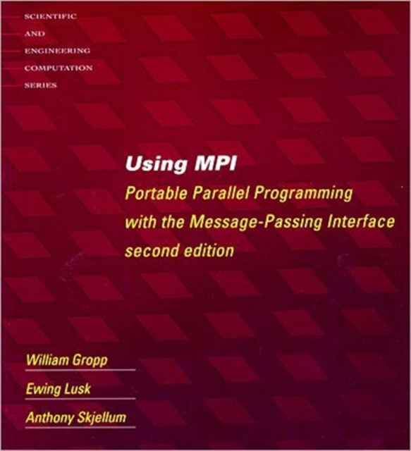 Using MPI : Portable Parallel Programming with the Message Passing Interface, Paperback / softback Book