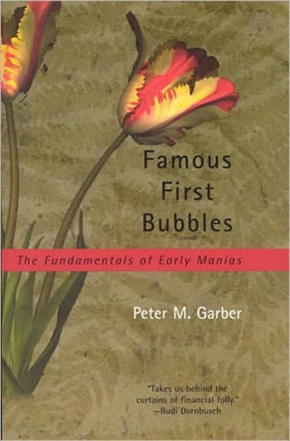 Famous First Bubbles : The Fundamentals of Early Manias, Paperback / softback Book
