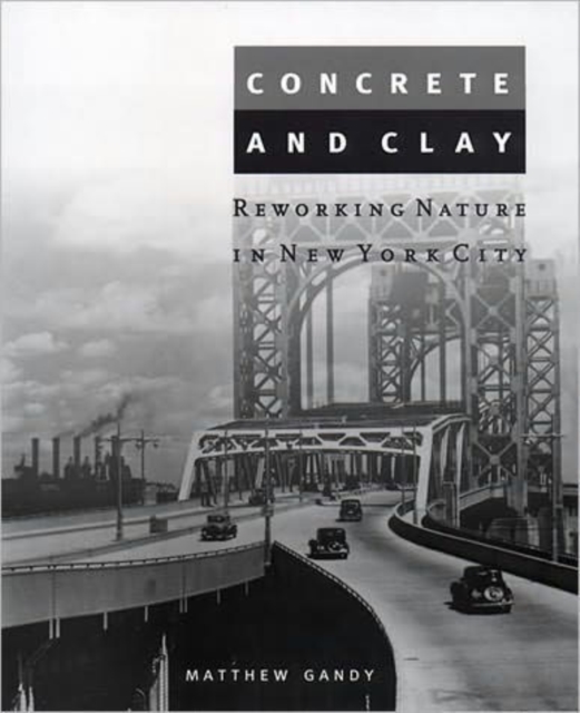 Concrete and Clay : Reworking Nature in New York City, Paperback / softback Book