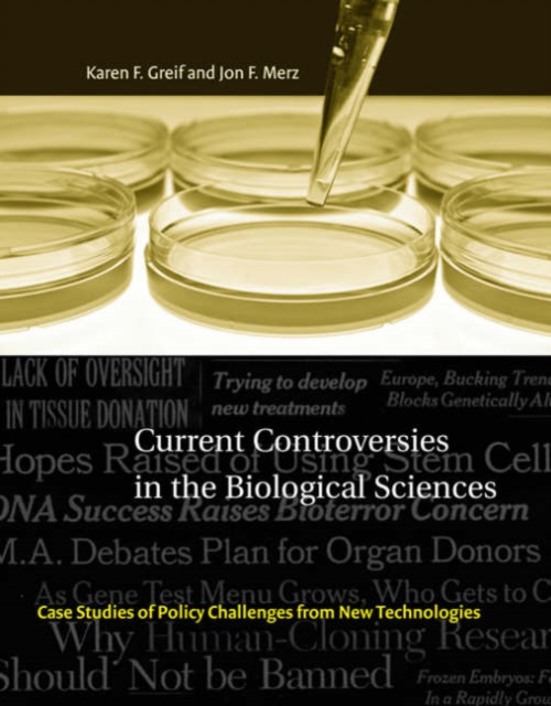 Current Controversies in the Biological Sciences : Case Studies of Policy Challenges from New Technologies, Paperback / softback Book